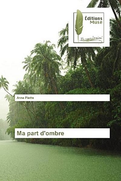 Ma part d’ombre