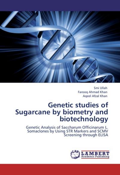 Genetic studies of Sugarcane by biometry and biotechnology