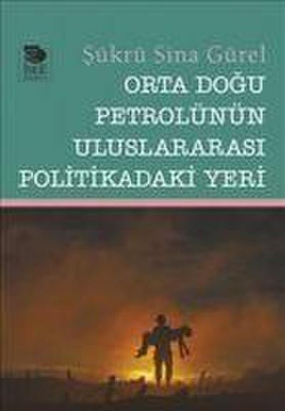 Orta Dogu Petrolünün Uluslararasi Politikadaki Yeri