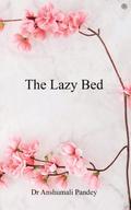 The Lazy Bed