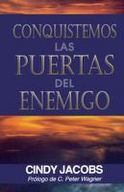 Conquistemos Las Puertas del Enemigo - Cindy Jacobs