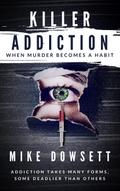 KILLER ADDICTION: When Murder Becomes A Habit