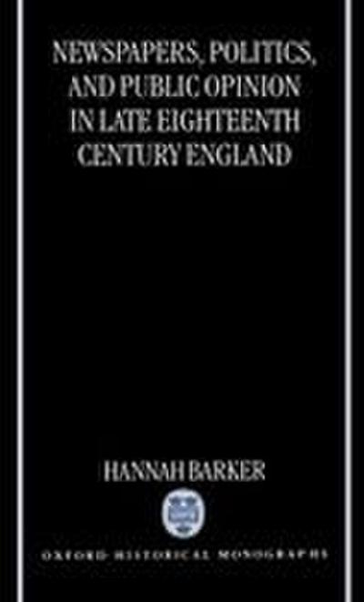Newspapers, Politics, and Public Opinion in Late 18 Cent. England (Ohm)