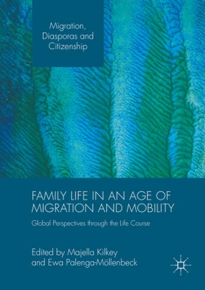 Family Life in an Age of Migration and Mobility