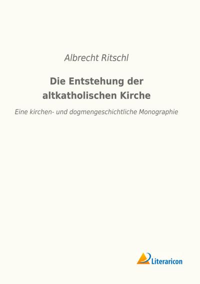 Die Entstehung der altkatholischen Kirche