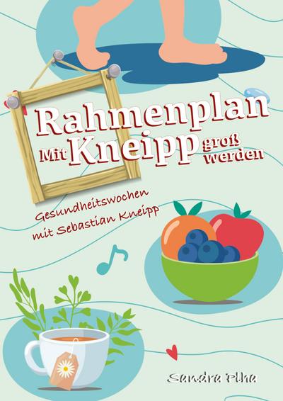 KitaFix-Rahmenplan "Mit Kneipp groß werden" Projektmappe für Kindergarten und Kita