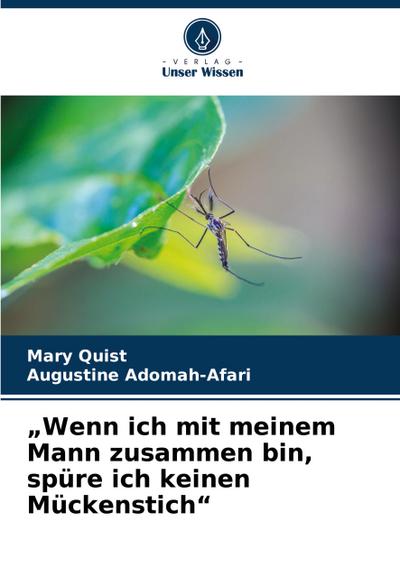"Wenn ich mit meinem Mann zusammen bin, spüre ich keinen Mückenstich"