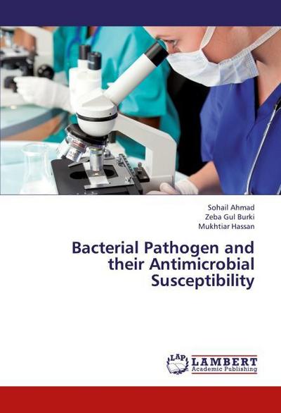 Bacterial Pathogen and their Antimicrobial Susceptibility