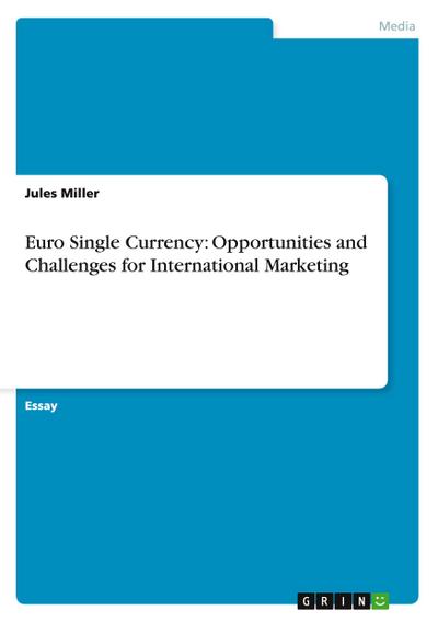Euro Single Currency: Opportunities and Challenges for International Marketing
