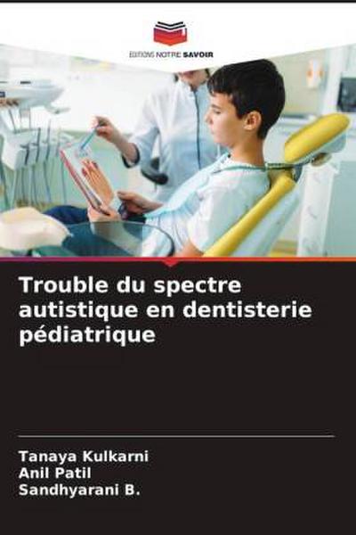 Trouble du spectre autistique en dentisterie pédiatrique