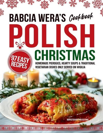 Babcia Wera’s Polish Christmas Cookbook
