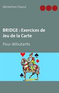 BRIDGE : Exercices de Jeu de la Carte