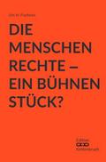 Die Menschenrechte - Ein Bühnenstück?