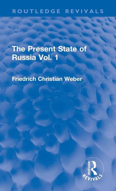 The Present State of Russia Vol. 1