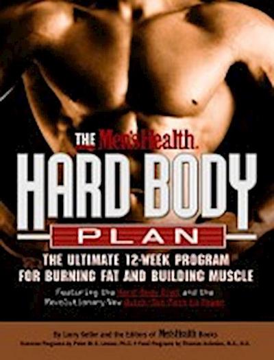 The Men’s Health Hard Body Plan: The Ultimate 12-Week Program for Burning Fat and Building Muscle