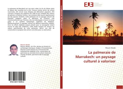 La palmeraie de Marrakech: un paysage culturel à valoriser - Mounir Akasbi