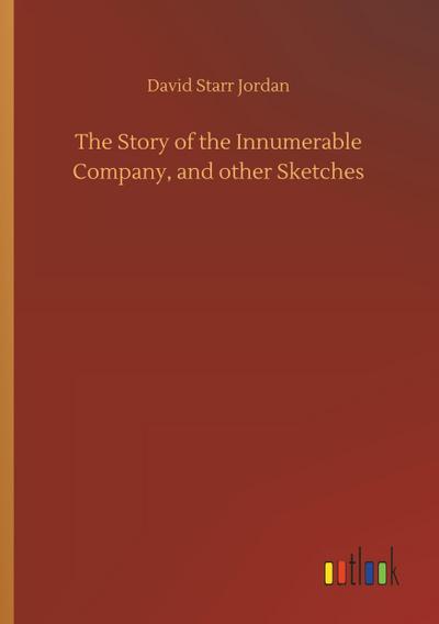 The Story of the Innumerable Company, and other Sketches