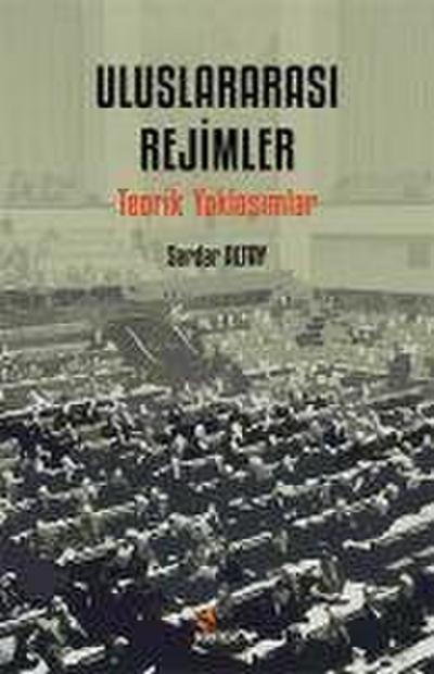 Uluslararasi Rejimler;Teorik Yaklasimlar