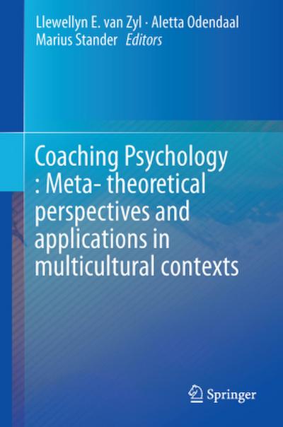 Coaching Psychology: Meta-theoretical perspectives and applications in multicultural contexts