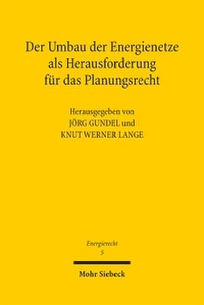 Der Umbau der Energienetze als Herausforderung für das Planungsrecht