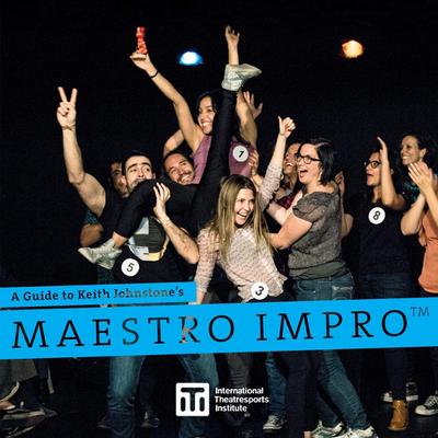 A Guide to Keith Johnstone’s Maestro Impro¿