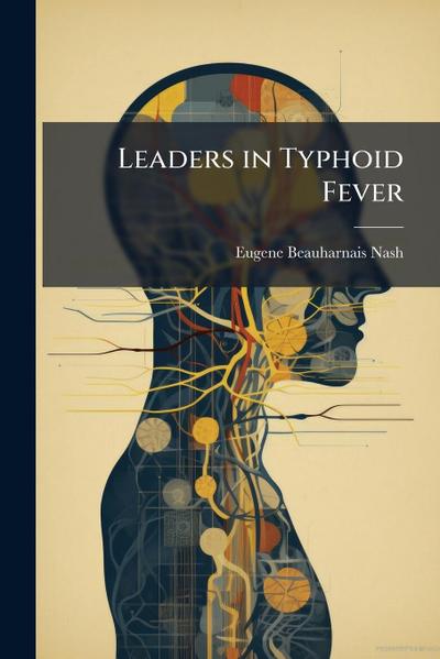 Leaders in Typhoid Fever