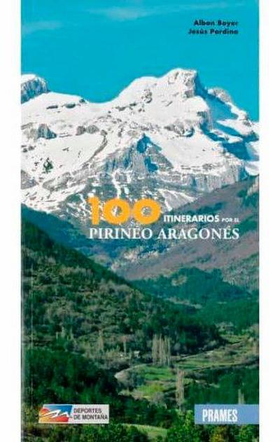100 Itinerarios por el Pirineo Aragon?s