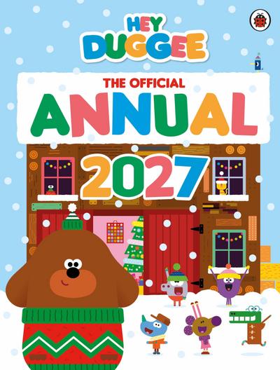Hey Duggee: The Official Hey Duggee Annual 2027