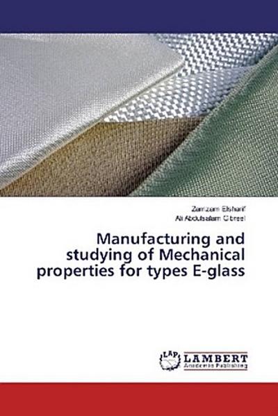 Manufacturing and studying of Mechanical properties for types E-glass
