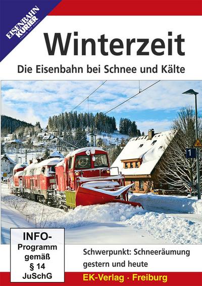 Winterzeit - Die Eisenbahn bei Schnee und Kälte