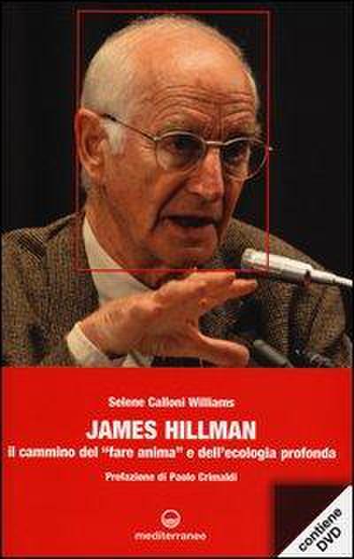 James Hillman. Il cammino del «fare anima» e dell’ecologia profonda