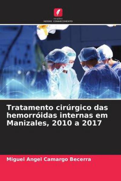 Tratamento cirúrgico das hemorróidas internas em Manizales, 2010 a 2017