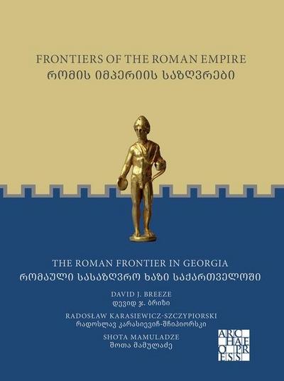 Frontiers of the Roman Empire: The Roman Frontier in Georgia