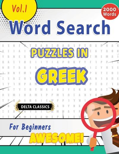 WORD SEARCH PUZZLES IN GREEK FOR BEGINNERS - AWESOME! VOL.1 - DELTA CLASSICS