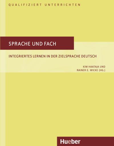 Qualifiziert unterrichten: Sprache und Fach: Integriertes Lernen in der Zielsprache Deutsch / Buch