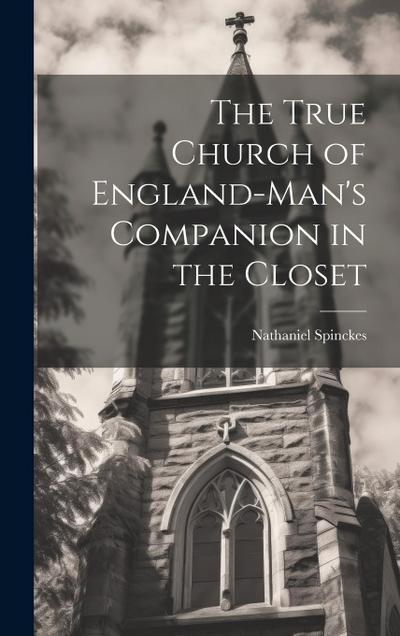 The True Church of England-man’s Companion in the Closet