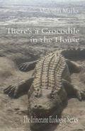 There’s a Crocodile in the House