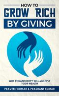 How to Grow Rich by Giving