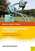 Stress Management and Longevity: The Importance of Physical and Social Activity in Later Life