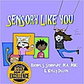 Sensory Like You