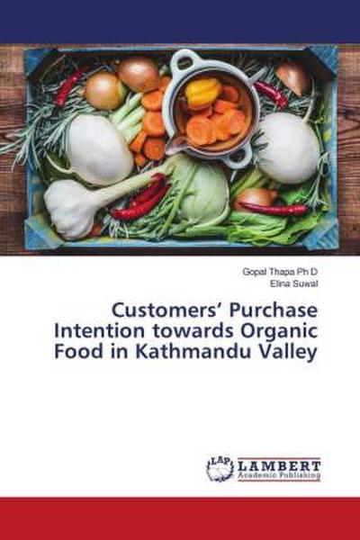 Customers’ Purchase Intention towards Organic Food in Kathmandu Valley