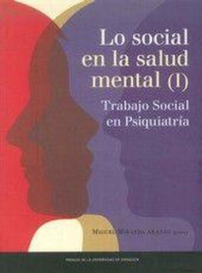 Lo social en la salud mental I : trabajo social en psiquiatría
