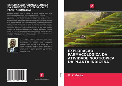 EXPLORAÇÃO FARMACOLÓGICA DA ATIVIDADE NOOTROPICA DA PLANTA INDÍGENA - M. K. Gupta