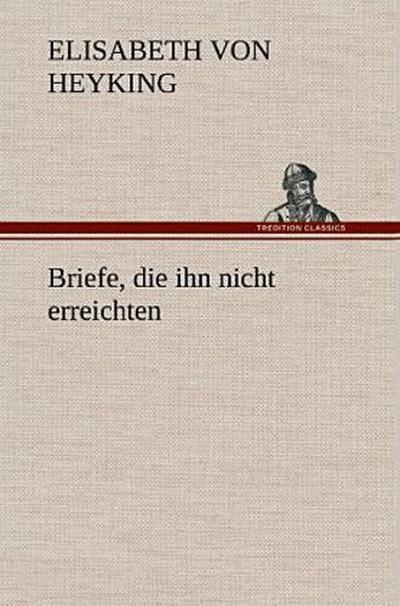 Briefe, die ihn nicht erreichten