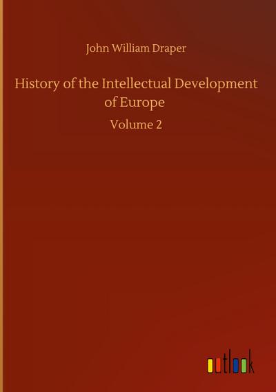 History of the Intellectual Development of Europe