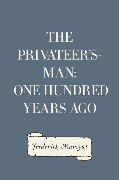 The Privateer’s-Man: One hundred Years Ago