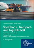 Speditions-, Transport- und Logistikrecht - National und international: Textsammlung Gesetze - Verordnungen - Übereinkommen - AGB