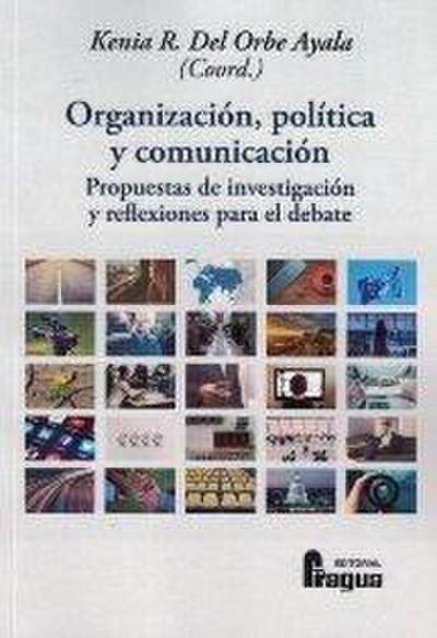 Organización, política y comunicación : propuestas de investigación y reflexiones para el debate