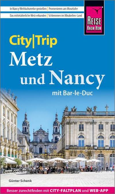 Reise Know-How CityTrip Metz und Nancy mit Bar-Le-Duc