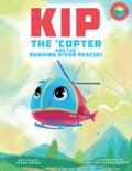 Kip the ’Copter and the Rushing River Rescue